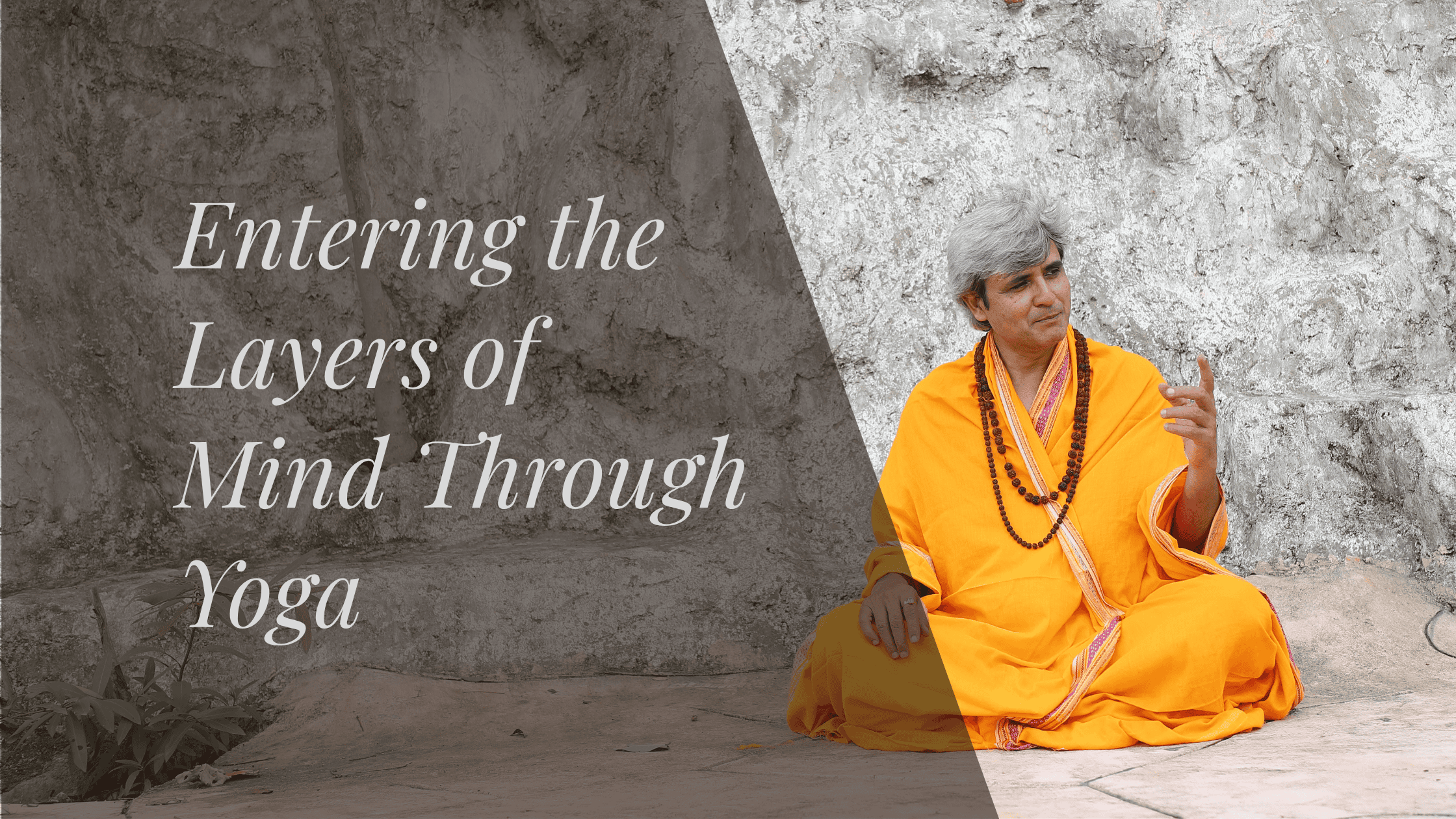 Entering the Layers of Mind: Understanding Patanjali’s Yoga Sutra 1.17